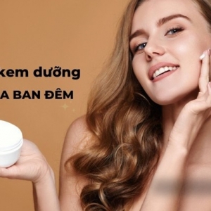 Top 10 kem dưỡng trắng da ban đêm chống lão hóa từ các thương hiệu nổi tiếng